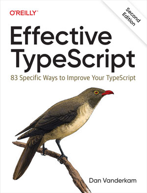 Effective TypeScript, 2nd Edition
