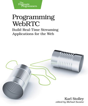 Programming WebRTC