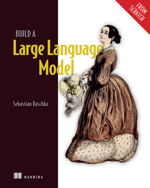 Build a Large Language Model (From Scratch)